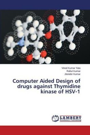 Cover of Computer Aided Design of drugs against Thymidine kinase of HSV-1