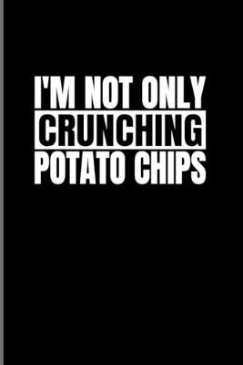 Book cover for I'm Not Only Crunching Potato Chips