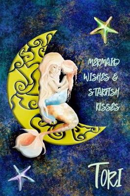 Book cover for Mermaid Wishes and Starfish Kisses Tori