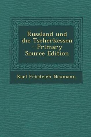 Cover of Russland Und Die Tscherkessen - Primary Source Edition