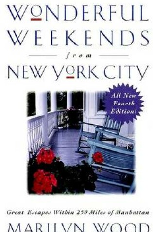 Cover of Wonderful Weekends from New York City, 4th Edition