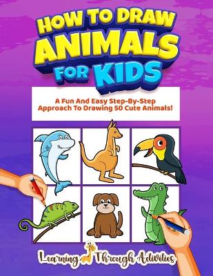 Book cover for How To Draw Animals For Kids