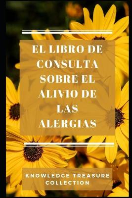 Cover of El Libro De Consulta Sobre El Alivio De Las Alergias