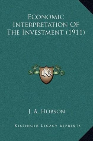 Cover of Economic Interpretation of the Investment (1911)