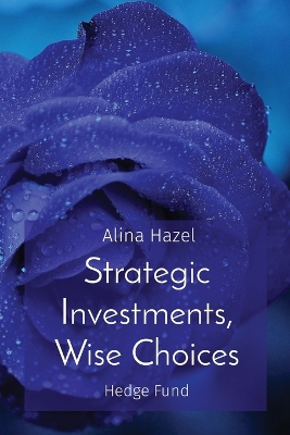 Book cover for Strategic Investments, Wise Choices