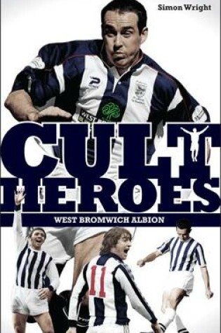 Cover of West Bromwich Albion Cult Heroes