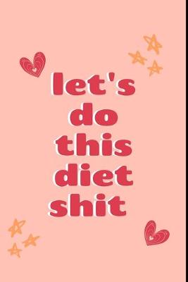 Book cover for Let's Do This Diet Shit