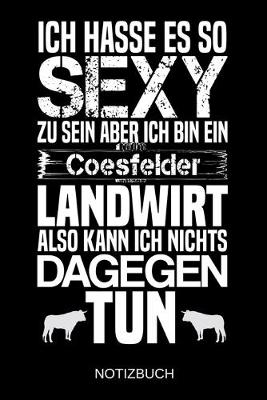 Book cover for Ich hasse es so sexy zu sein aber ich bin ein Coesfelder Landwirt also kann ich nichts dagegen tun