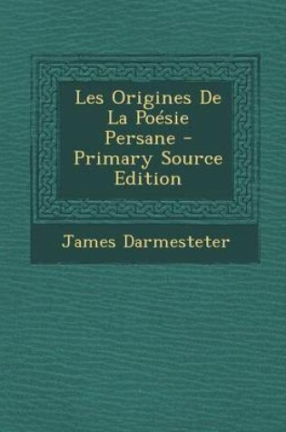 Cover of Les Origines de La Poesie Persane - Primary Source Edition