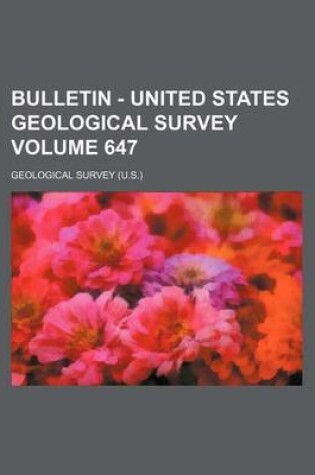 Cover of Bulletin - United States Geological Survey Volume 647