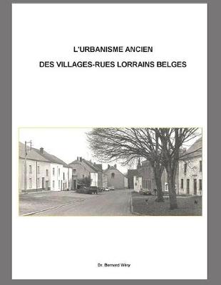 Book cover for L'urbanisme ancien de villages-rues lorrains belges.