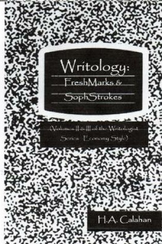 Cover of Writology: Freshmarks and Sophstrokes:  Volumes II and III of the Writologist Series