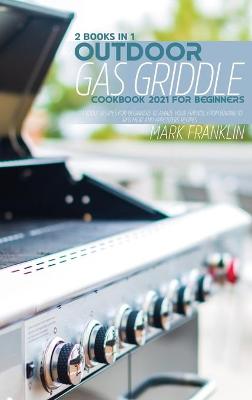 Book cover for Outdoor Gas Griddle Cookbook 2021 for Beginners