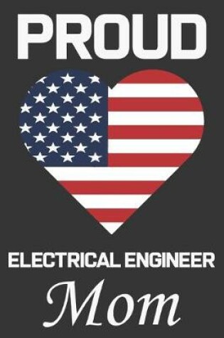 Cover of Proud Electrical Engineer Mom