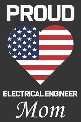 Book cover for Proud Electrical Engineer Mom