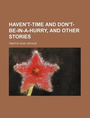 Book cover for Haven't-Time and Don't-Be-In-A-Hurry, and Other Stories