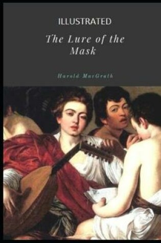 Cover of The Lure of the Mask Illustrated