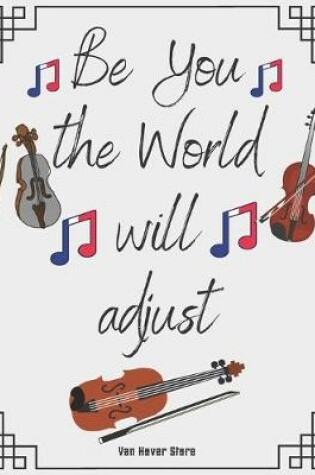 Cover of Be You the World will adjust