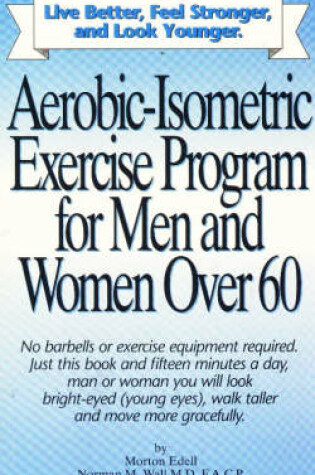 Cover of Aerobic-Isometric Exercises for Men and Women Over 60