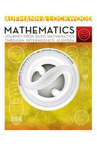 Cover of Mathematics: Journey from Basic Mathematics Through Intermediate Algebra