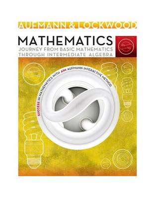 Book cover for Mathematics: Journey from Basic Mathematics Through Intermediate Algebra