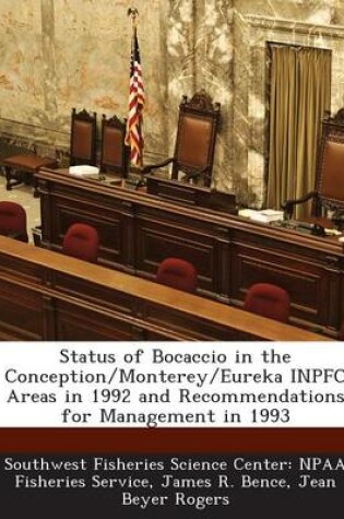 Cover of Status of Bocaccio in the Conception/Monterey/Eureka Inpfc Areas in 1992 and Recommendations for Management in 1993