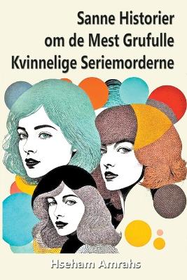 Book cover for Sanne Historier om de Mest Grufulle Kvinnelige Seriemorderne