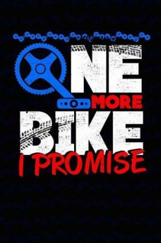 Cover of One More Bike I Promise