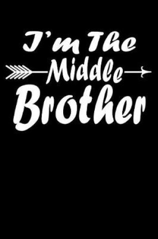 Cover of I'm The Middle Brother