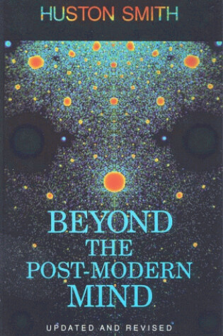 Cover of Beyond the Post-modern Mind
