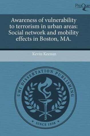 Cover of Awareness of Vulnerability to Terrorism in Urban Areas: Social Network and Mobility Effects in Boston