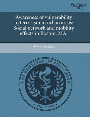 Book cover for Awareness of Vulnerability to Terrorism in Urban Areas: Social Network and Mobility Effects in Boston