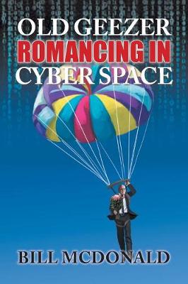 Book cover for Old Geezer Romancing in Cyberspace