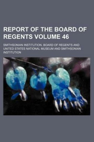 Cover of Report of the Board of Regents Volume 46