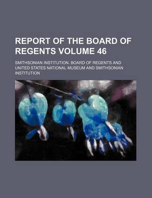 Book cover for Report of the Board of Regents Volume 46