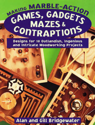 Book cover for Making Marble-Action Games, Gadgets, Mazes and Contraptions