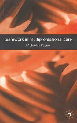 Book cover for Teamwork in Multiprofessional Care