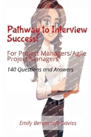 Cover of Pathway to Interview Success for Project Managers/Agile Project Managers