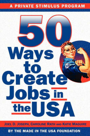 Cover of 50 Ways to Create Jobs in the USA