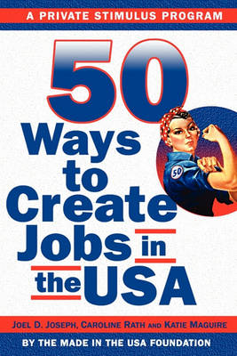 Book cover for 50 Ways to Create Jobs in the USA