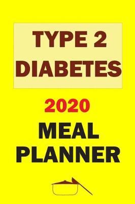 Book cover for Type 2 Diabetes 2020 Meal Planner