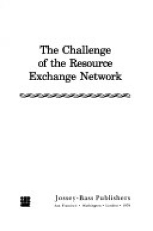 Cover of Challenge of the Resource Exchange Network