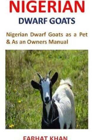 Cover of Nigerian Dwarf Goat as Pets