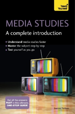 Cover of Media Studies: A Complete Introduction: Teach Yourself