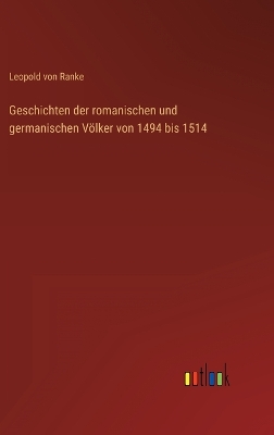Book cover for Geschichten der romanischen und germanischen Völker von 1494 bis 1514
