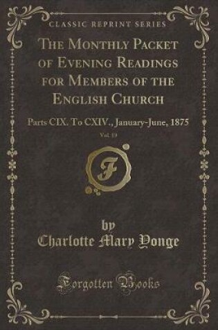 Cover of The Monthly Packet of Evening Readings for Members of the English Church, Vol. 19