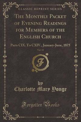 Book cover for The Monthly Packet of Evening Readings for Members of the English Church, Vol. 19