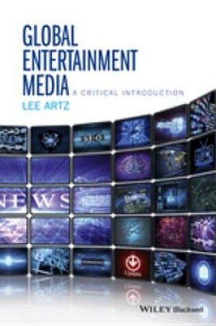 Cover of Global Entertainment Media: A Critical Introduction