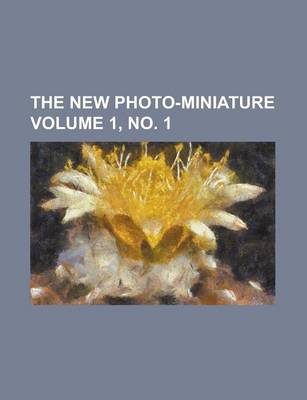 Book cover for The New Photo-Miniature Volume 1, No. 1