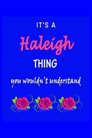 Cover of It's A Haleigh Thing You Wouldn't Understand